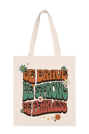 BE BRAVE PRINT MINIMALIST FASHION TOTE BAG